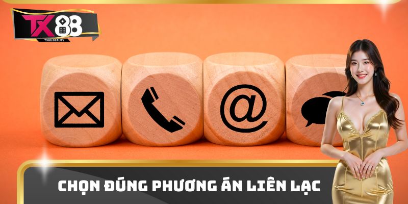 Liên Hệ TX88 Đa Kênh Trao Đổi Thông Tin Cho Hội Viên 2025 4 Chọn đúng phương án liên lạc