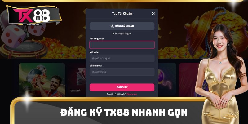 TX88 – Hệ Sinh Thái Giải Trí Thể Thao, Casino, Đa Dạng Hấp Dẫn 14 Đăng ký TX88 nhanh gọn
