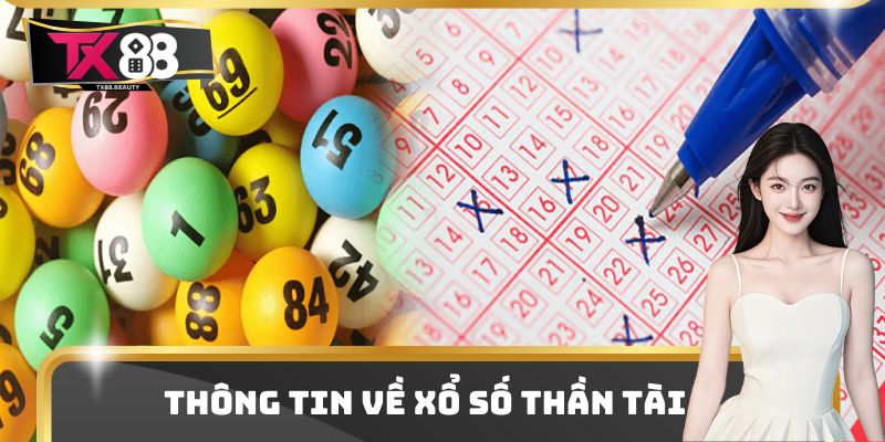 Xổ Số Thần Tài - Cơ Hội Nhận Thưởng Với Các Con Số May Mắn 1 Thông tin về xổ số thần tài