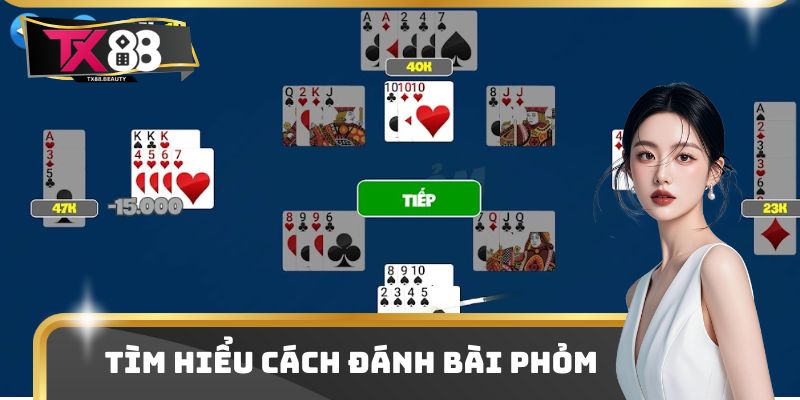 Cách Đánh Bài Phỏm Chi Tiết Nhất Người Mới Cần Biết 1 Tìm hiểu nhanh về cách đánh bài Phỏm cơ bản